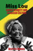 Miss Lou: Louise Bennett and Jamaican Culture by Mervyn Morris