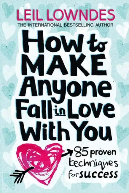 How to Make Anyone Fall in Love With You by Leil Lowndes