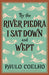 By the River Piedra I Sat Down and Wept by Paulo Coelho