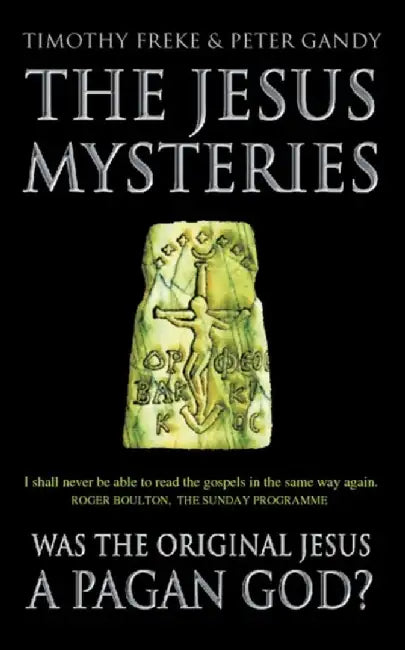 The Jesus Mysteries by Timothy Freke