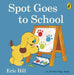 Spot Goes to School by Eric Hill