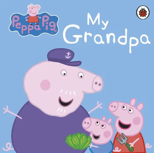 Peppa Pig: My Grandpa by Peppa Pig