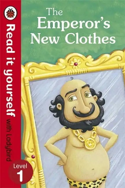 The Emperor's New Clothes - Read It Yourself with Ladybird by Randy Alcorn