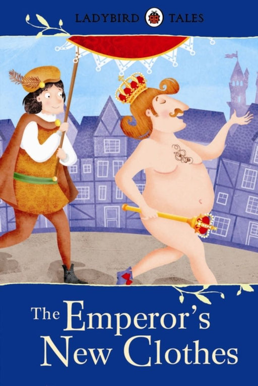 Ladybird Tales: The Emperor's New Clothes by Salih Al-Ja'fari