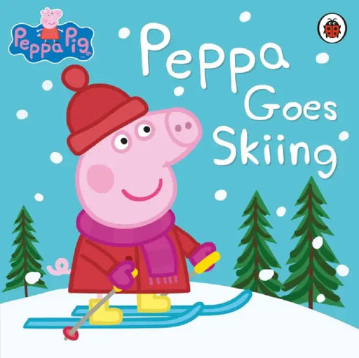 Peppa Pig: Peppa Goes Skiing by Peppa Pig