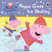 Peppa Pig: Peppa Goes Ice Skating by Peppa Pig
