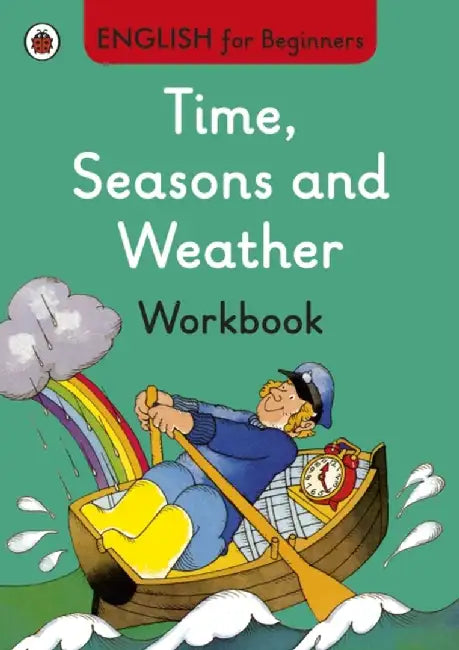 Time, Seasons and Weather workbook: English for Beginners by Sachio Yoshioka