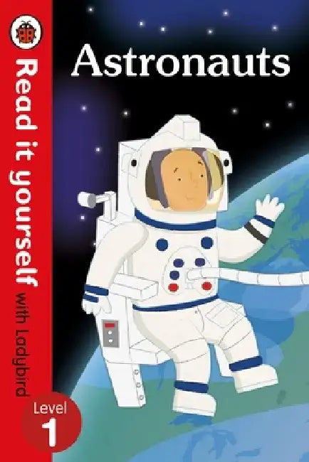 Astronauts - Read it yourself with Ladybird: Level 1 (non-fiction) by Randi Reppen