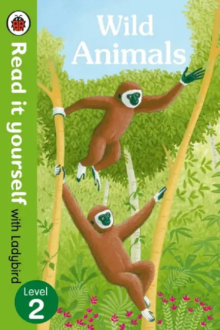 Wild Animals - Read it yourself with Ladybird: Level 2 (non-fiction) by Jennie Allen