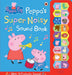 Peppa Pig: Peppa's Super Noisy Sound Book by Peppa Pig