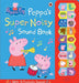 Peppa Pig: Peppa's Super Noisy Sound Book by Peppa Pig