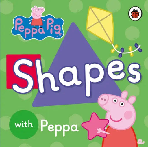 Peppa Pig: Shapes by Peppa Pig