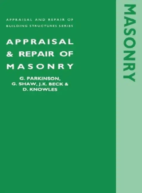 Appraisal and Repair of Masonry by Gary Parkinson, Gerald Shaw, John Kenneth Beck