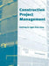 Construction Project Management: Getting It Right First Time by John F. Woodward