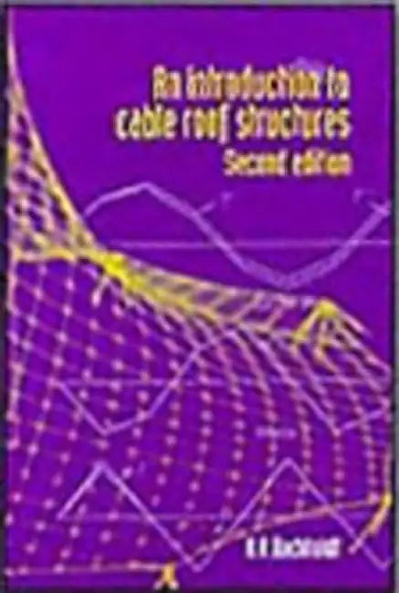 An Introduction to Cable Roof Structures - Second Edition by Hans Anton Buchholdt