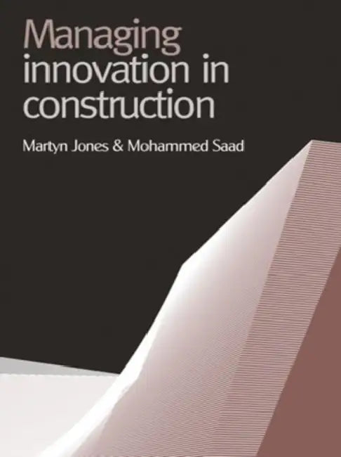 Managing Innovation in Construction by Martyn Jones, Mohammed Saad