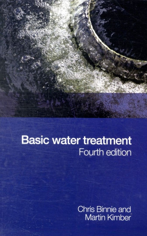 Basic Water Treatment by C. Binnie, M. Kimber