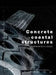 Concrete in Coastal Structures by Richard T. L. Allen