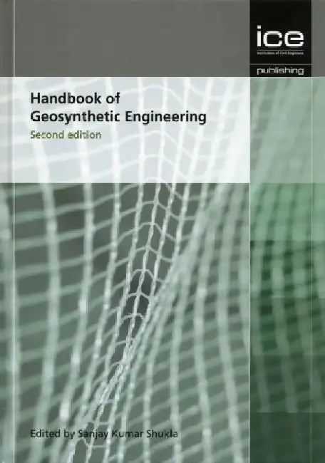 Handbook of Geosynthetic Engineering: Geosynthetics and Their Applications by Sanjay Kumar Shukla