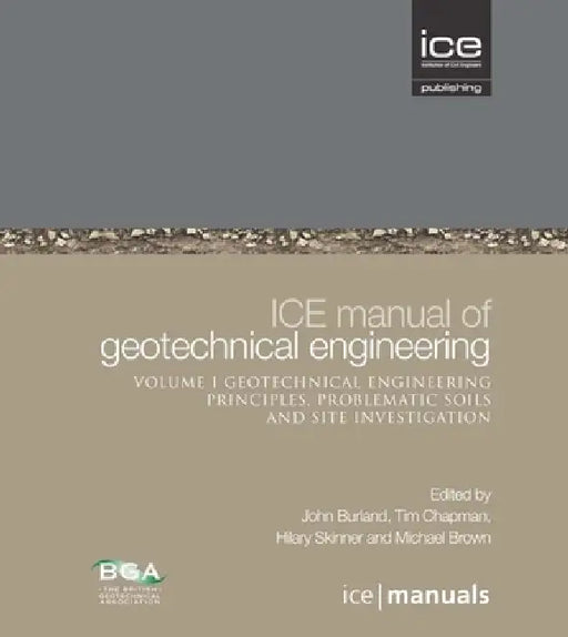 Ice Manual of Geotechnical Engineering Volume II: Geotechnical Engineering Principles, Problematic Soils and Site Investigation by John Burland, Tim J. P. Chapman, Hilary Skinner