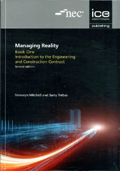 Managing Reality Series, Second Edition: A Practical Guide to Applying Nec3 by Barry Trebes