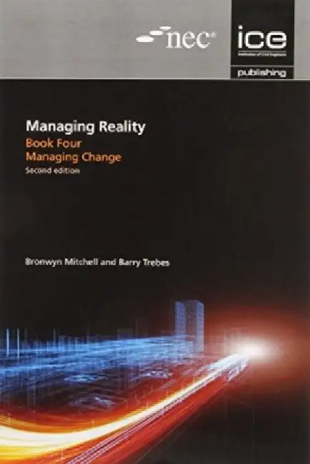 Managing Reality, Second Edition. Book 4: Managing Change by Barry Trebes