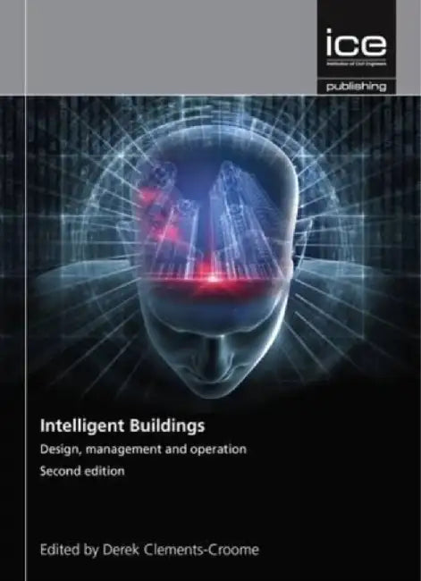 Intelligent Buildings: Design, Management and Operation by Derek Clements-Croome