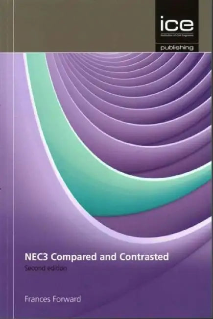 NEC3 and Construction Contracts: Compared and Contrasted by Frances Forward