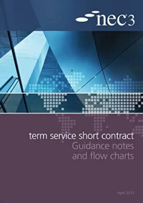 NEC3 Term Service Short Contract Guidance Notes and Flow Charts by NEC