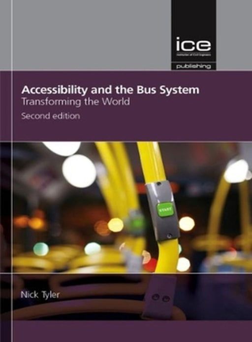 Accessibility And The Bus System: Concepts to Practice by Nick Tyler