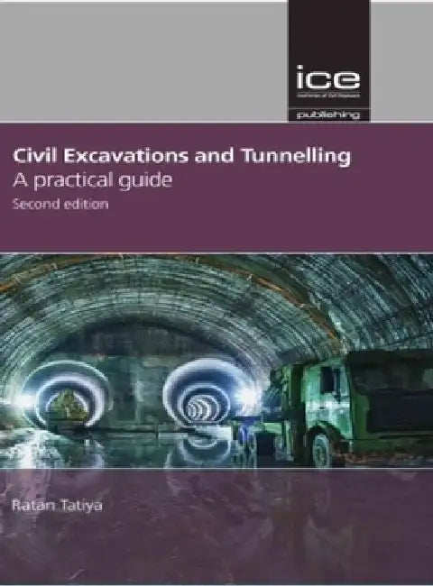 Civil Excavations and Tunnelling - A Practical Guide by Ratan Tatiya