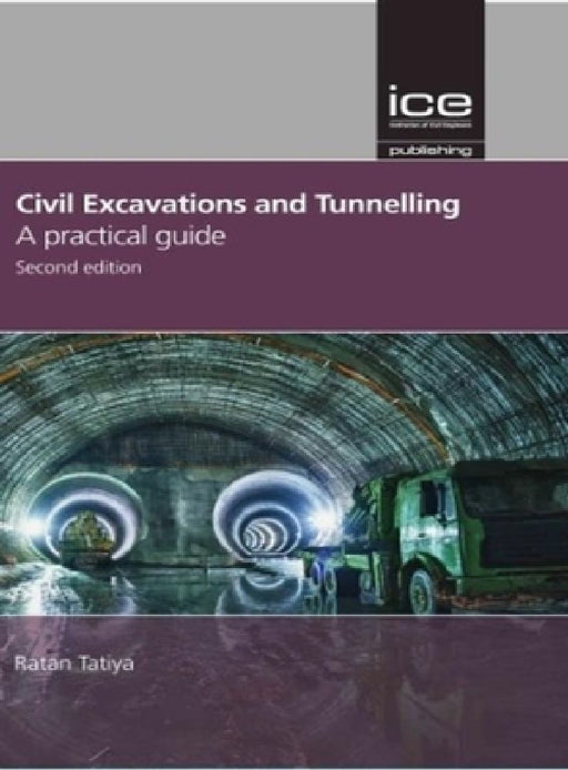 Civil Excavations and Tunnelling - A Practical Guide by Ratan Tatiya