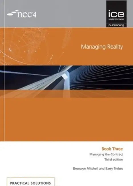 Managing Reality, Third Edition. Book 3: Managing the Contract by Barry Trebes