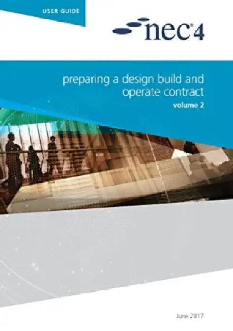 NEC4: Preparing a Design Build and Operate Contract by NEC NEC