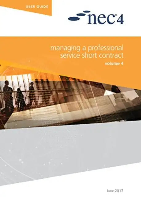 NEC4: Managing a Professional Service Short Contract by NEC NEC
