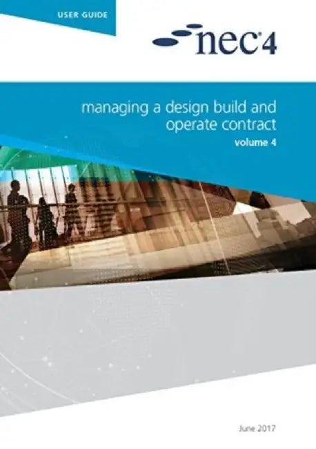 NEC4: Managing a Design Build and Operate Contract by NEC NEC