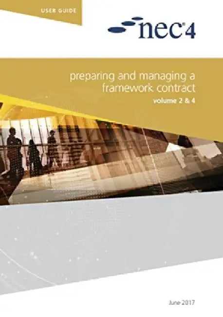 NEC4: Preparing and Managing a Framework Contract by NEC NEC