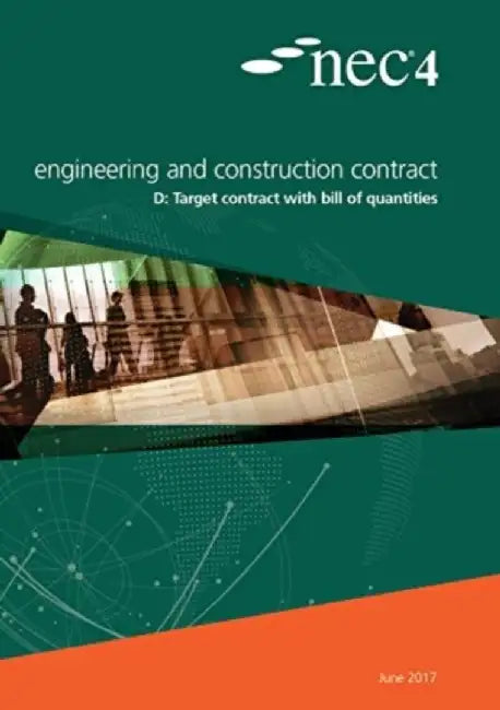 NEC4: Engineering and Construction Contract Option D: target contract with bill of quantities by NEC NEC