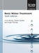 Basic Water Treatment Sixth edition by Binnie Chris Hugh Thomas and Martin Kimber.