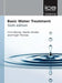 Basic Water Treatment Sixth edition by Binnie Chris Hugh Thomas and Martin Kimber.