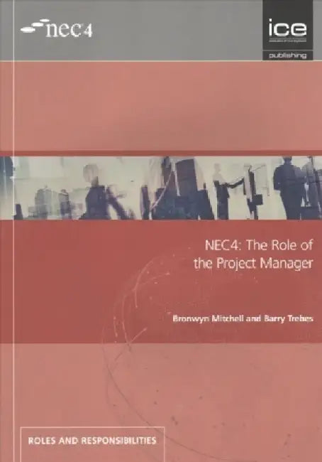 Nec4: The Role of the Project Manager by Barry Trebes