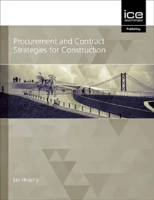 Procurement and Contract Strategies for Construction by Ian Heaphy