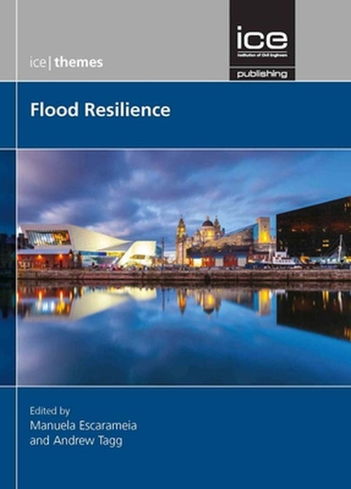 Flood Resilience (ICE Themes) by Edited by Escarameia Manuela and Tagg Andrew