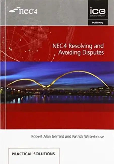 NEC4 Resolving and Avoiding Disputes by Patrick Waterhouse Robert Alan Gerrard