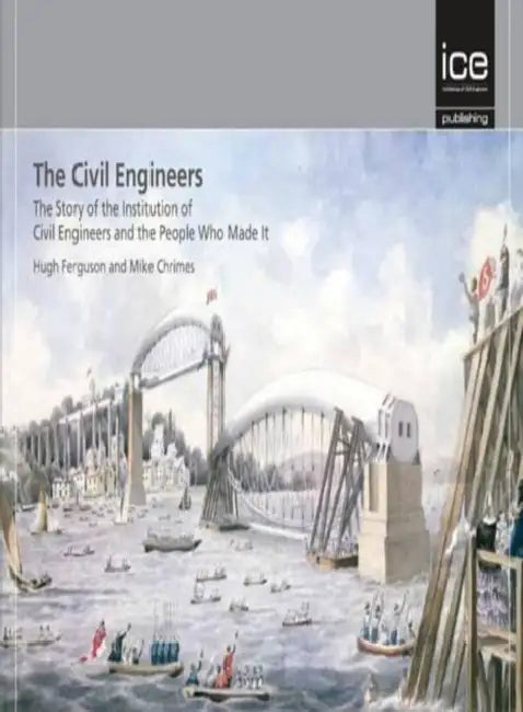 The Civil Engineers, The Contractors and The Consulting Engineers - 3 part bookset by Hugh Ferguson