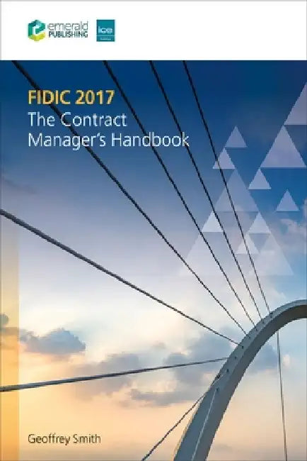 Fidic 2017: The Contract Manager's Handbook by Geoffrey Smith