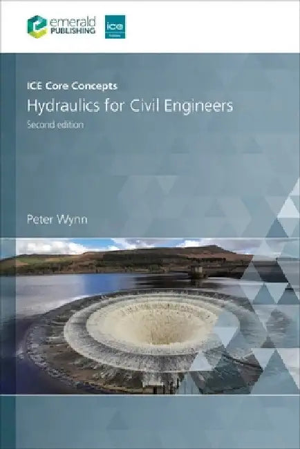 Ice Core Concepts: Hydraulics for Civil Engineers by Peter Wynn