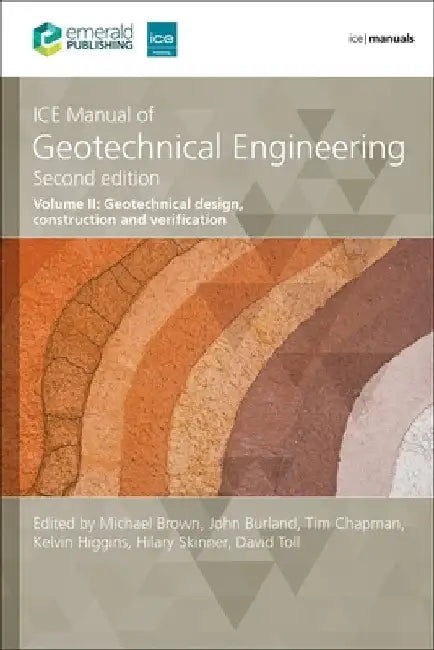 Ice Manual of Geotechnical Engineering Volume 2: Geotechnical Design, Construction and Verification by Tim Chapman