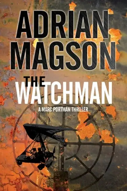 The Watchman: A Marc Portman Thriller by Adrian Magson