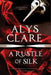 A Rustle of Silk: A New Forensic Mystery Series Set in Stuart England by Alys Clare
